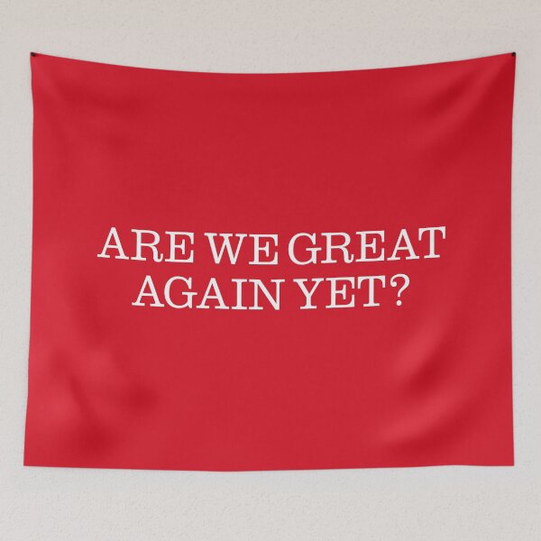 Item preview, Are We Great Again Yet? designed and sold by leAnomis.