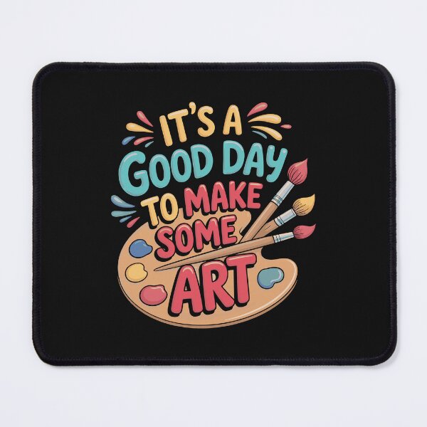 Item preview, It's a good day to make some art designed and sold by marfanna.