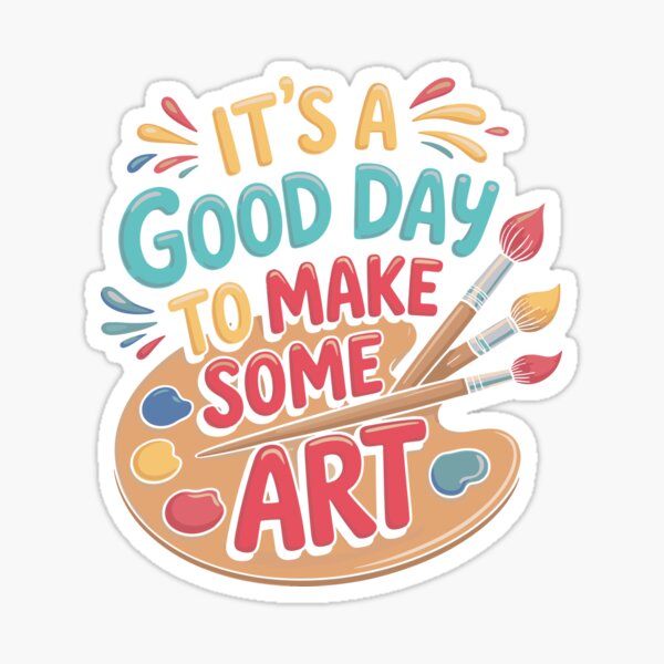 Item preview, It's a good day to make some art designed and sold by marfanna.