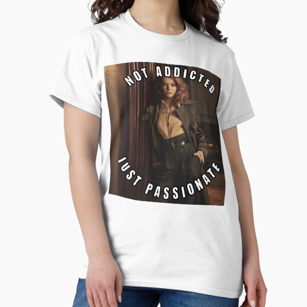 Item preview, Not Addicted Just Passionate for Emma Stone designed and sold by HanksCustoms.