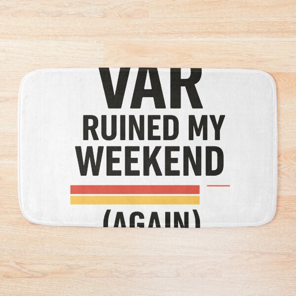 Item preview, VAR Ruined My Weekend (Again)  designed and sold by Pitch Please .