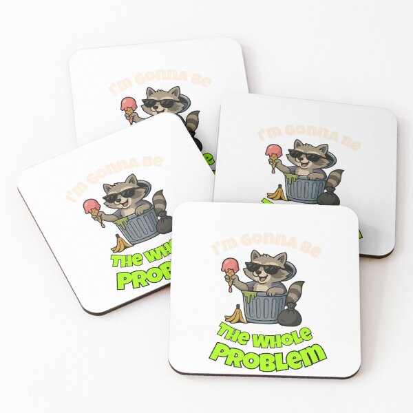 Item preview, Wild Raccoon, I'm Gonna Be the Whole Problem Design. designed and sold by Boron Boom.