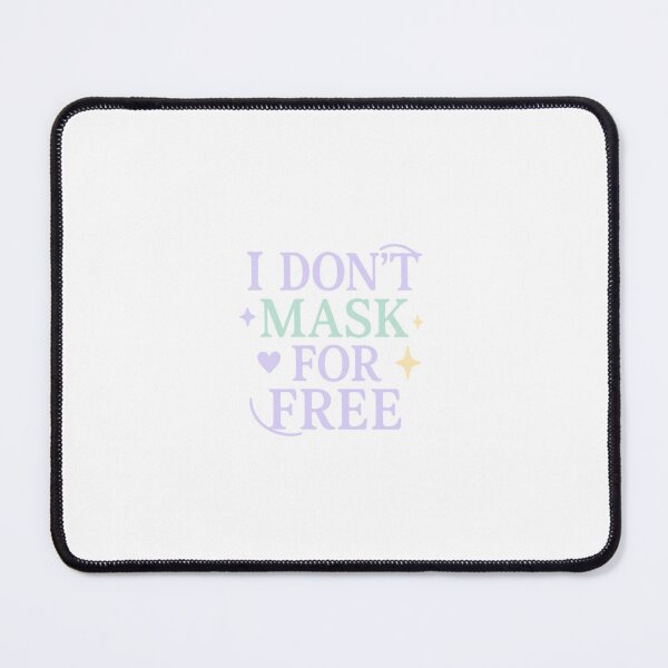Item preview, I Don’t Mask For Free designed and sold by Queer Designs.