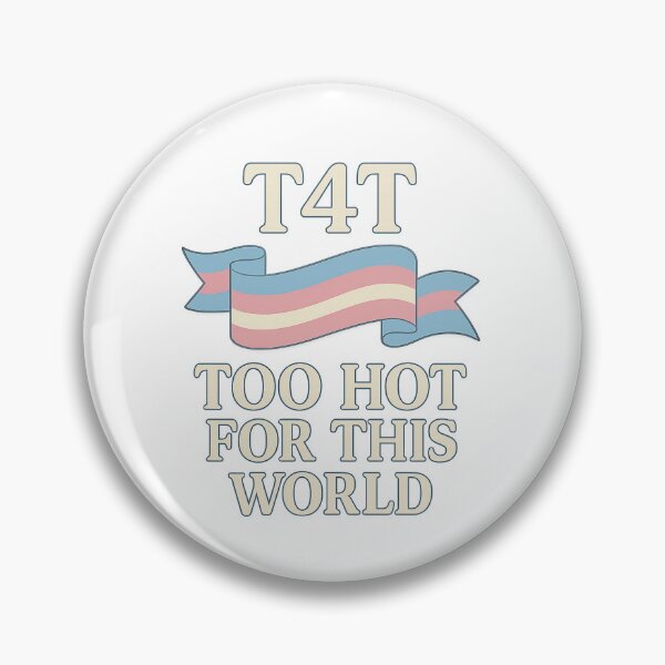 Item preview, T4T – Too Hot for This World designed and sold by Queer Designs.