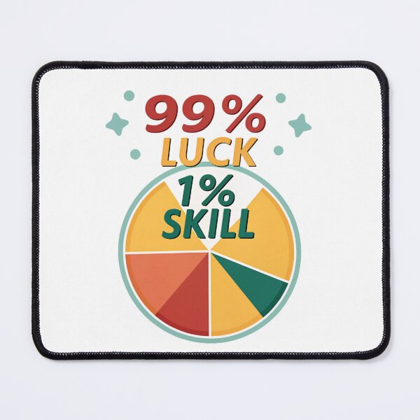 Item preview, 99% Luck 1 % skill designed and sold by Lucky 777.