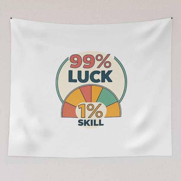 Item preview, 99 % Luck 1 Skill designed and sold by Lucky 777.