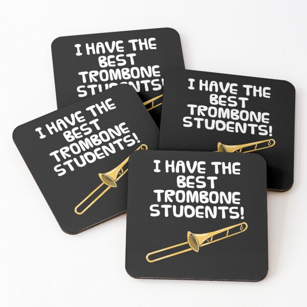 Item preview, I Have The Best Trombone Students, Brass Teacher designed and sold by doodlerob.