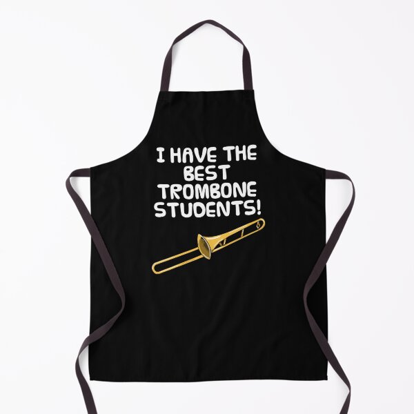 Item preview, I Have The Best Trombone Students, Brass Teacher designed and sold by doodlerob.