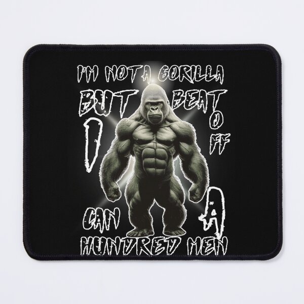 Item preview, I’m Not A Gorilla But I Can Beat Off A Hundred Men designed and sold by lino4king.