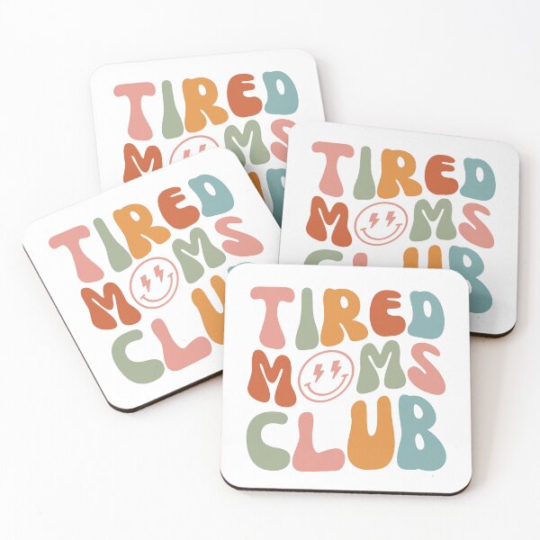 Item preview, Tired Moms Club designed and sold by Alberto Dominguez.