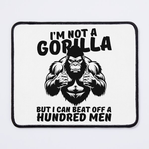Item preview, I’m Not A Gorilla But I Can Beat Off A Hundred Men designed and sold by lino4king.
