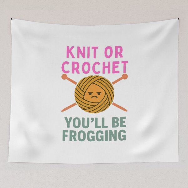 Item preview, Knit or Crochet? You’ll Be Frogging - Funny Yarn Design designed and sold by JenniferCreaArte .