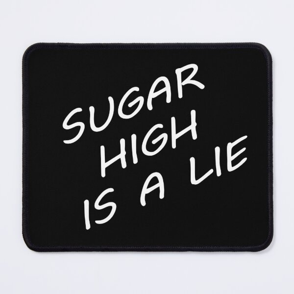 Item preview, Sugar high is a lie designed and sold by Grgszz.