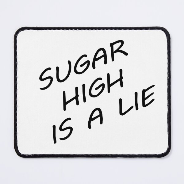 Item preview, Sugar high is a lie designed and sold by Grgszz.