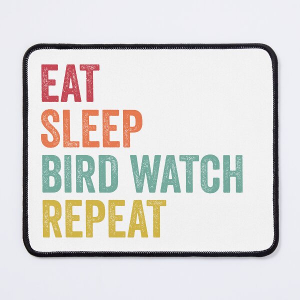 Item preview, Eat Sleep Bird Watch Repeat designed and sold by SarahJisri.