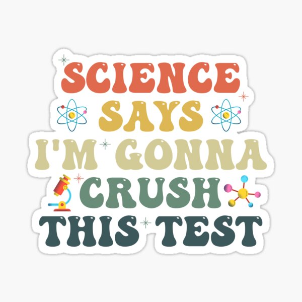 Item preview, Science Says I'm Gonna Crush This Test Teacher Funny School designed and sold by Amineharoni.