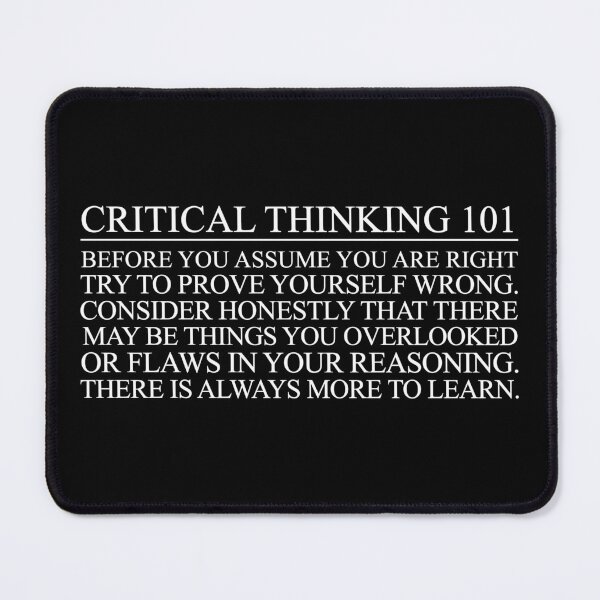 Item preview, Critical Thinking 101: Before You Assume You Are Right designed and sold by SBVillard.