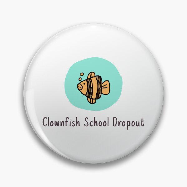 Item preview, Clownfish School Dropout designed and sold by Rooster Supply Corps LLC.