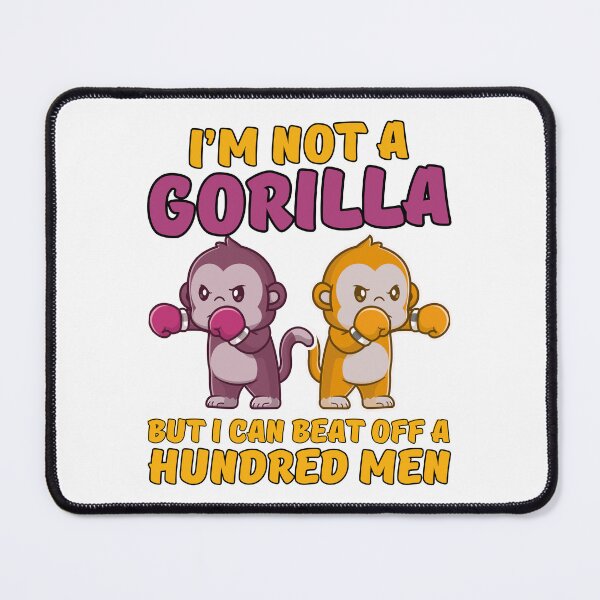 Item preview, I’m Not A Gorilla But I Can Beat Off A Hundred Men designed and sold by lino4king.