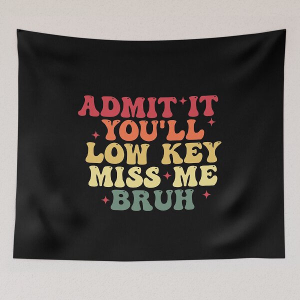 Item preview, Admit It You'll Low Key Miss Me Bruh Teachers Funny Last Day School designed and sold by Amineharoni.