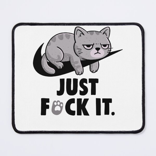 Item preview, Just Fuck It Ironic Funny Cat designed and sold by koalateess.
