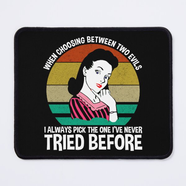 Item preview, When Choosing Between Two Evils designed and sold by Cat Lady Designs.