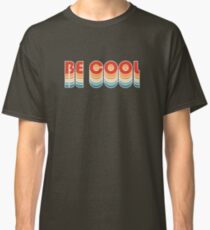 Retro Rainbow Be Cool Slogan Vintage Graphic Classic T-Shirt
