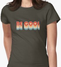Retro Rainbow Be Cool Slogan Vintage Graphic Women's Fitted T-Shirt