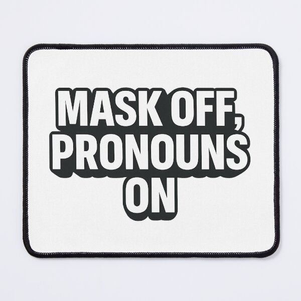 Item preview, Mask Off, Pronouns On – Bold Pride Statement designed and sold by Haus Of Sin.