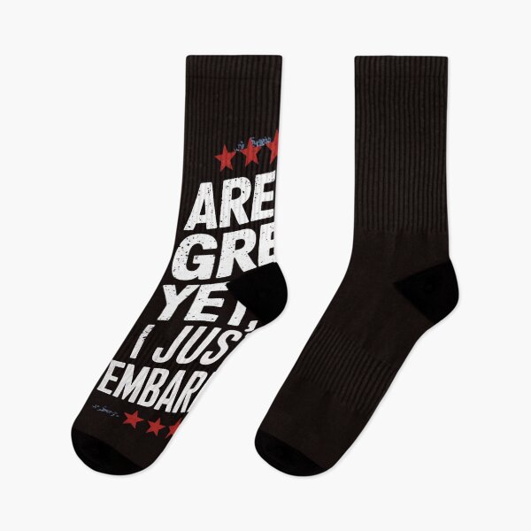 Item preview, Are We Great Yet Cause I Just Feel Embarrassed designed and sold by MAKOPOKOShop.