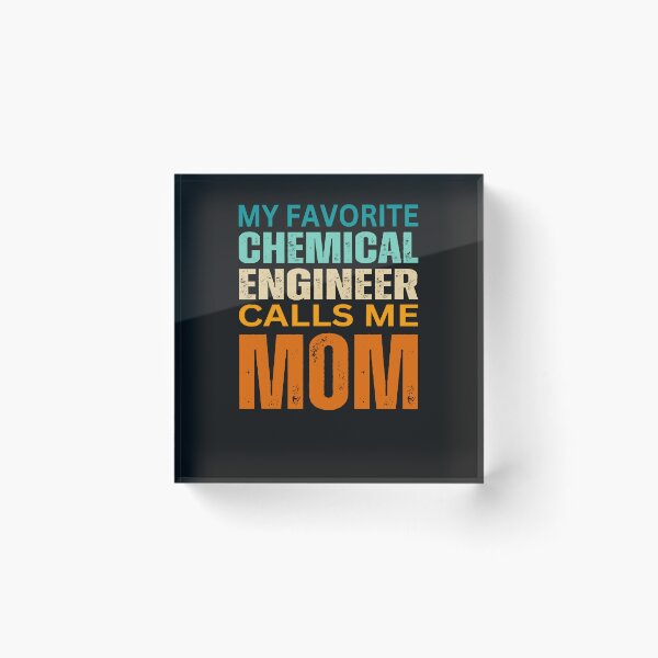 Item preview,    My favorite Chemical engineer calls me Mom 2025 designed and sold by erozzz.