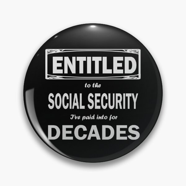 Item preview, Entitled to Social Security designed and sold by Karen Simon.