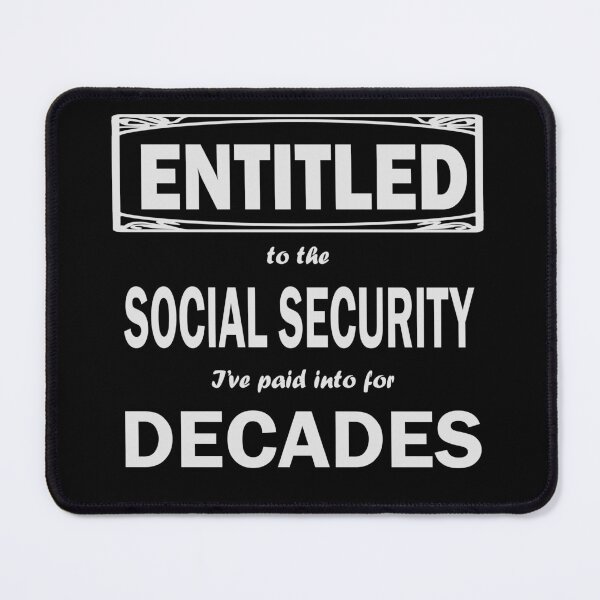 Item preview, Entitled to Social Security designed and sold by Karen Simon.