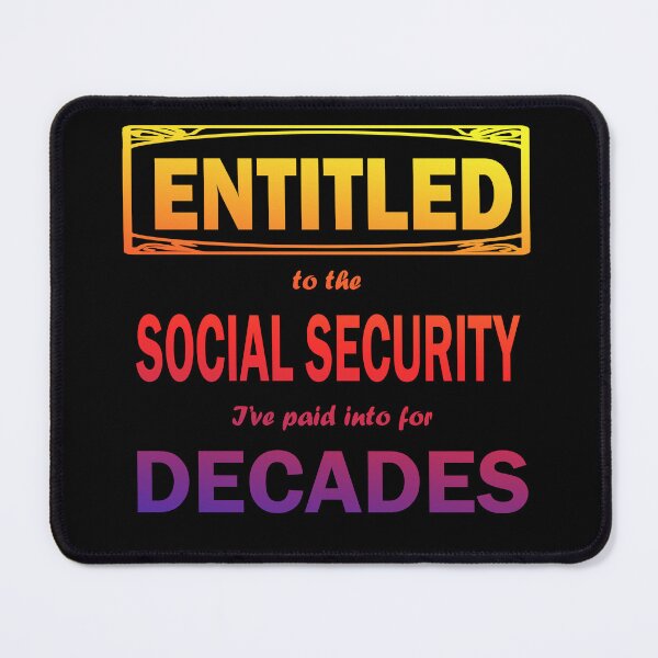 Item preview, Entitled to Social Security designed and sold by Karen Simon.