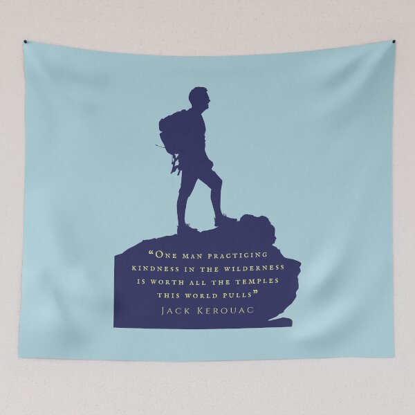 Item preview, Jack Kerouac: One man practicing kindness in the wilderness is worth all the temples this world pulls designed and sold by artbleed.