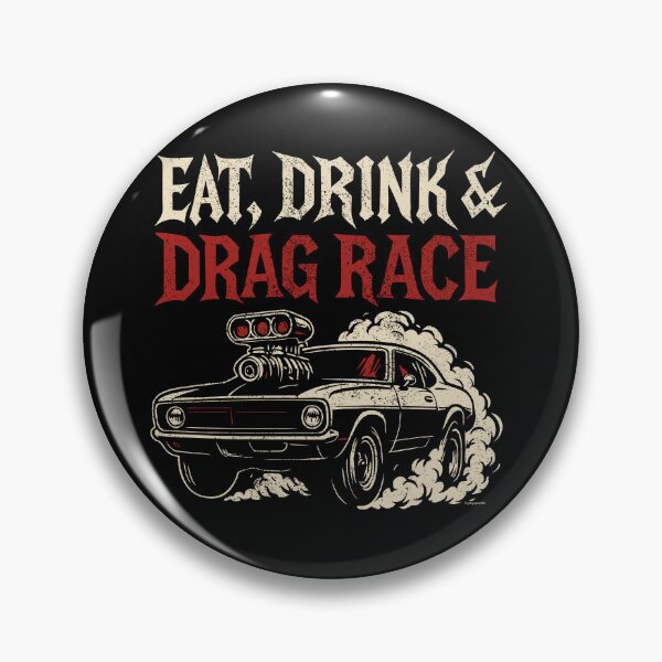 Item preview, Eat, Drink and Drag Race designed and sold by Automotive Art by Greg.