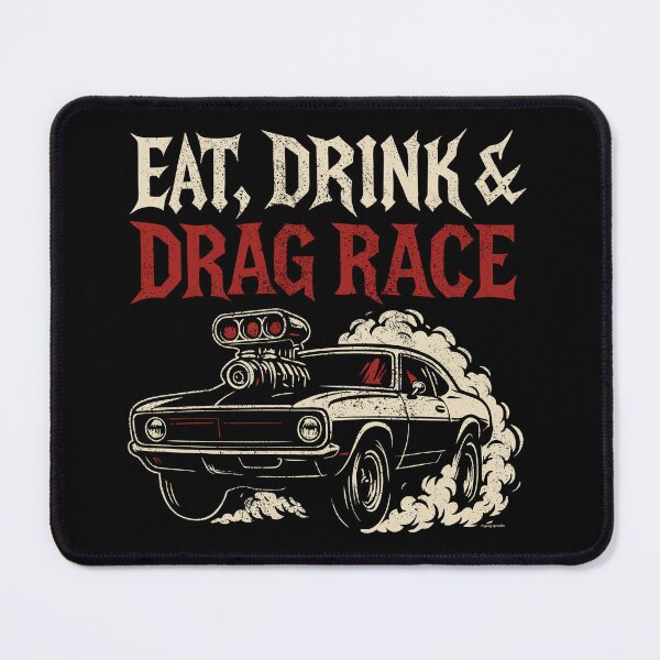Item preview, Eat, Drink and Drag Race designed and sold by Automotive Art by Greg.