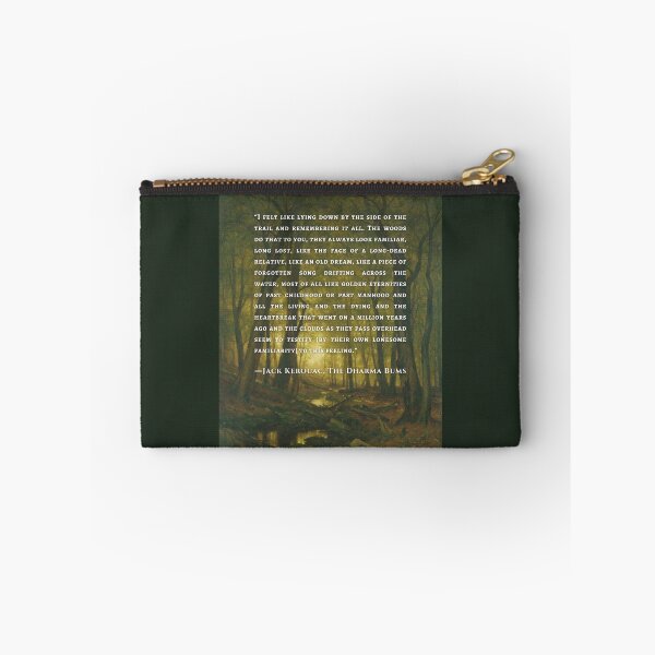 Item preview, Jack Kerouac quote: I felt like lying down by the side of the trail and remembering it all. The woods do that to you, they always look familiar, long lost, designed and sold by artbleed.