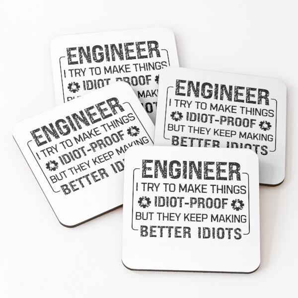Item preview, Engineer I Try To Make Things Idiot Proof - funny systems engineering saying  designed and sold by SkeletonsDanger.