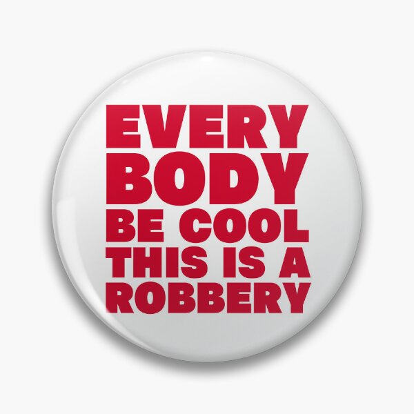 Item preview, Everybody Be Cool This Is a Robbery designed and sold by UNK-Fatigues.