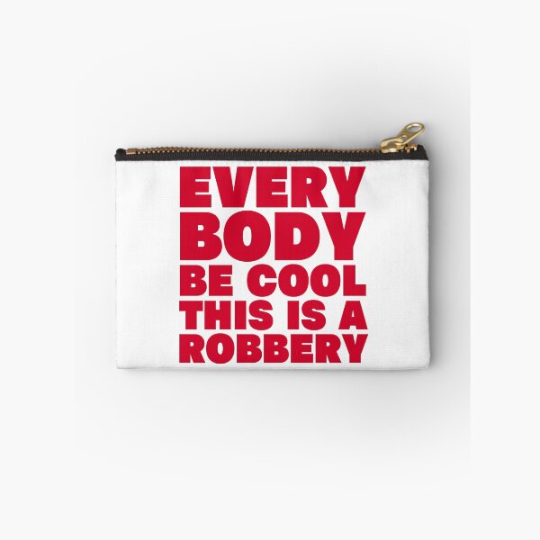 Item preview, Everybody Be Cool This Is a Robbery designed and sold by UNK-Fatigues.