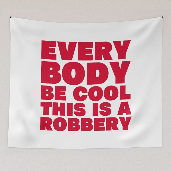 Item preview, Everybody Be Cool This Is a Robbery designed and sold by UNK-Fatigues.