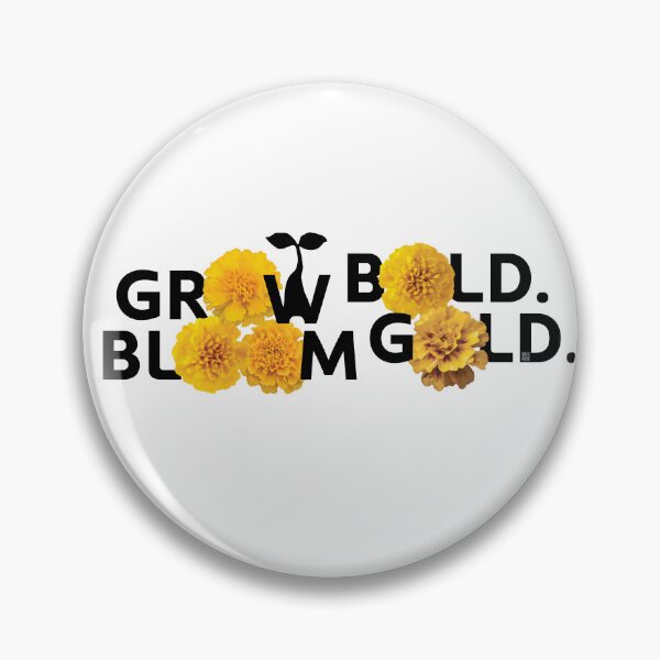 Item preview, French Marigold Says, “Grow bold. Bloom gold.” designed and sold by in.morn.ing.everyday.