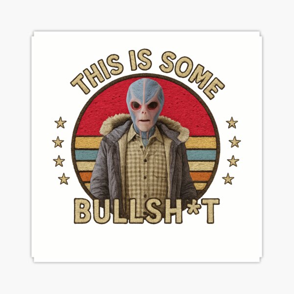Item preview, Retro vintage This is some bullshit - funny saying Resident aliens embroidery  designed and sold by SkeletonsDanger.