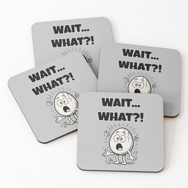 Item preview, Wait... What?! designed and sold by Don't Crack Art.