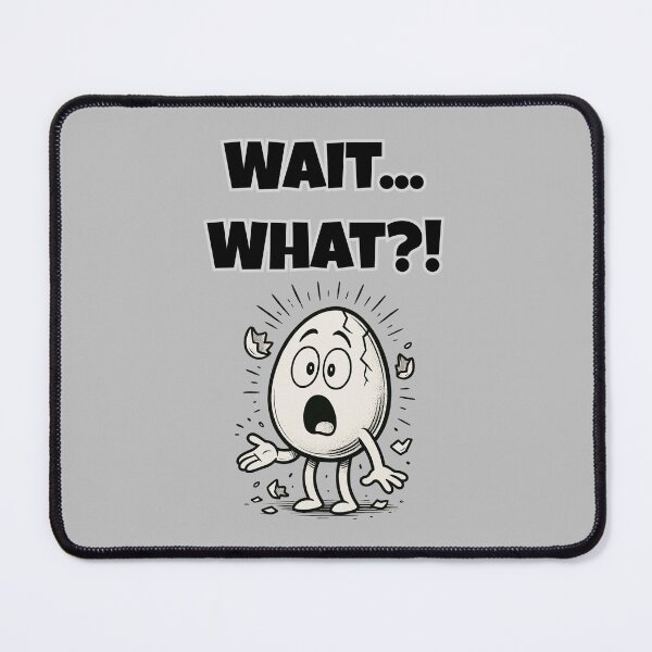 Item preview, Wait... What?! designed and sold by Don't Crack Art.