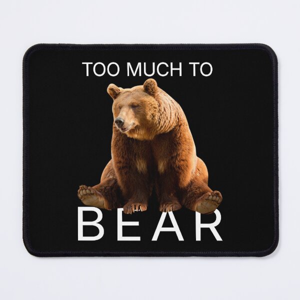 Item preview, Too much to BEAR designed and sold by R-A Designs.