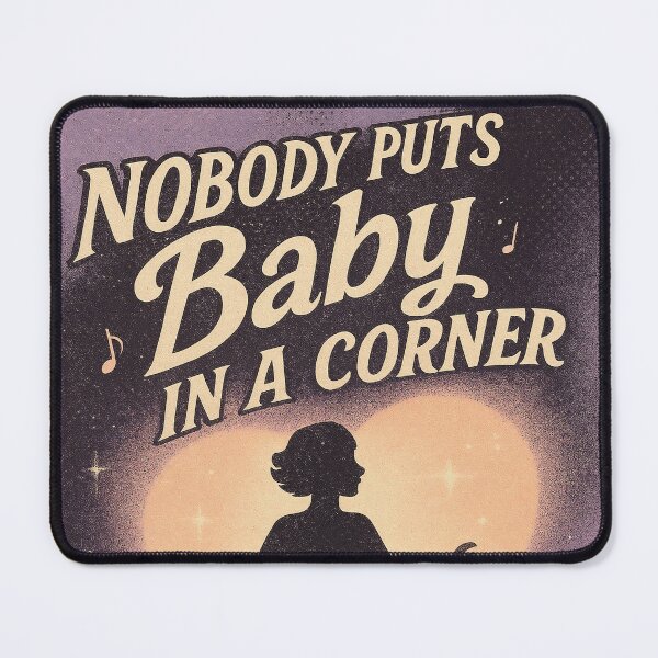 Item preview, Nobody puts Baby in a corner designed and sold by CultLines.