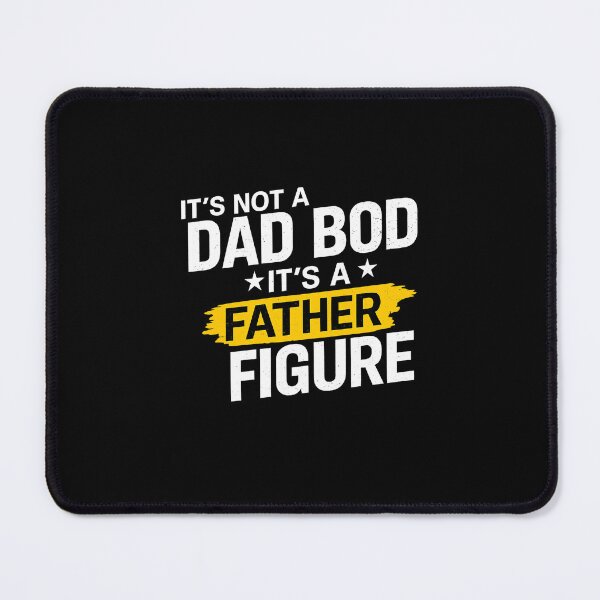Item preview, It s Not A Dad Bod It s A Father Figure Funny Father s Day designed and sold by MOHITSALVI.