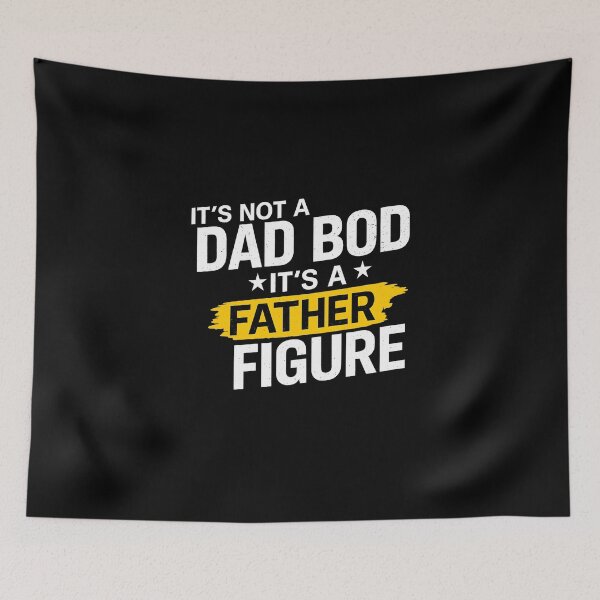 Item preview, It s Not A Dad Bod It s A Father Figure Funny Father s Day designed and sold by MOHITSALVI.